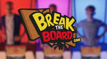 Break the board video
